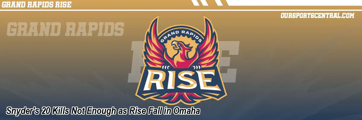 Snyder's 20 Kills Not Enough as Rise Fall in Omaha