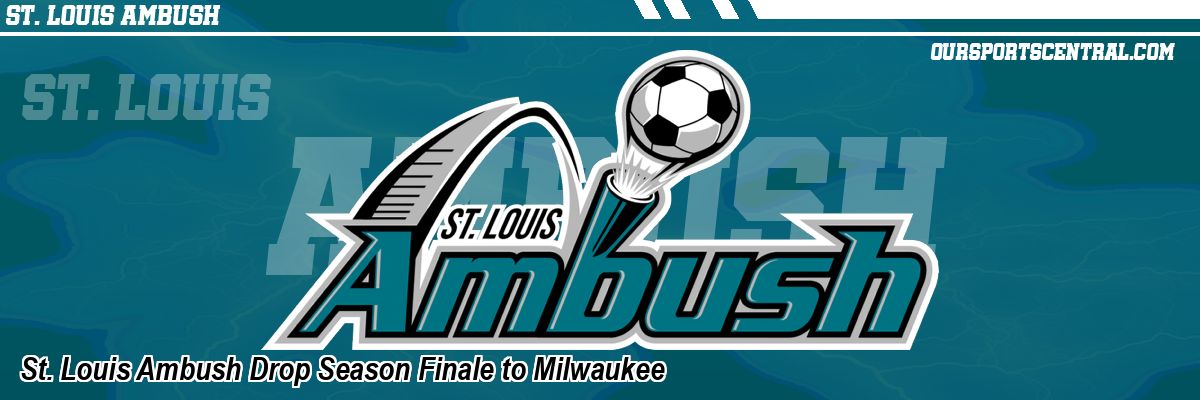 St. Louis Ambush Drop Season Finale to Milwaukee