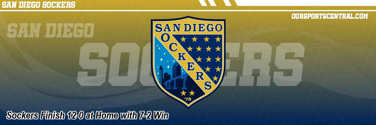 Sockers Finish 12-0 at Home with 7-2 Win
