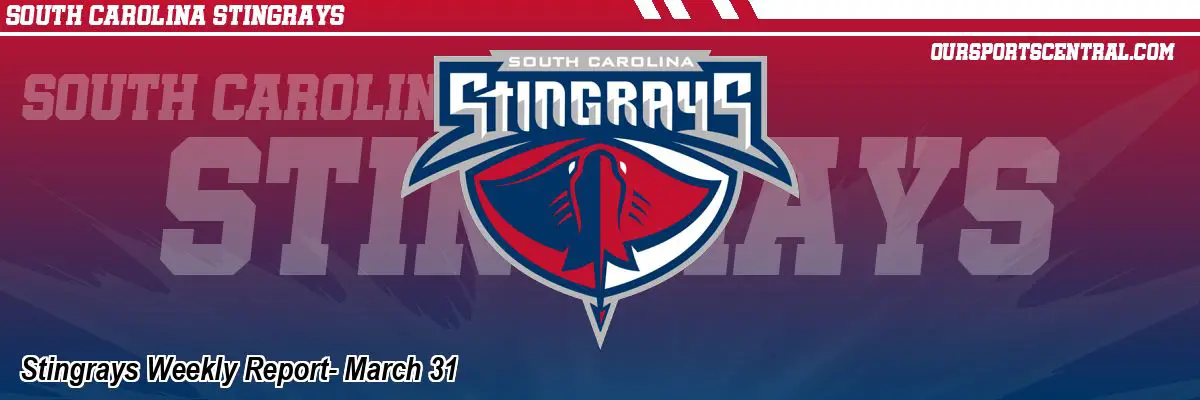 Stingrays Weekly Report- March 31