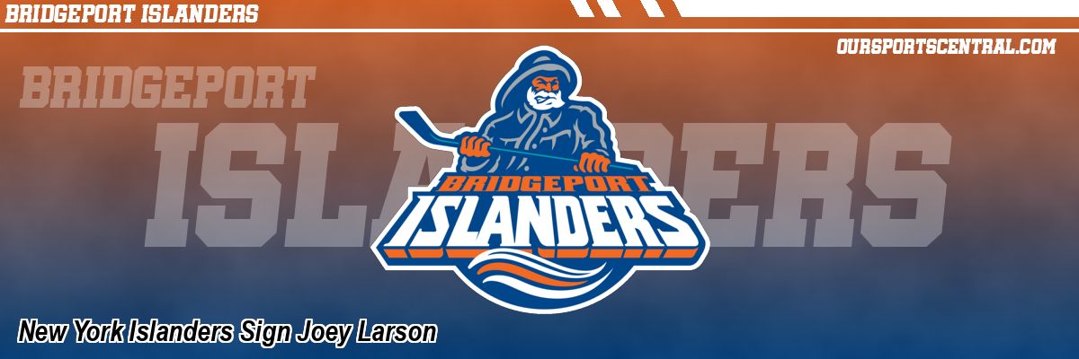 New York Islanders Sign Joey Larson