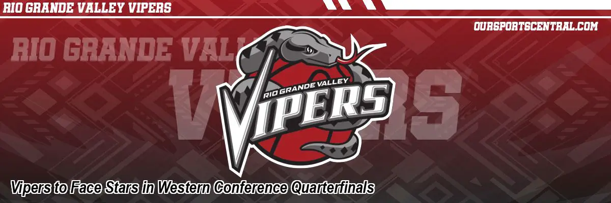 Vipers to Face Stars in Western Conference Quarterfinals