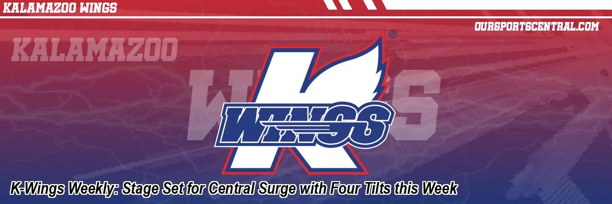 K-Wings Weekly: Stage Set for Central Surge with Four Tilts this Week