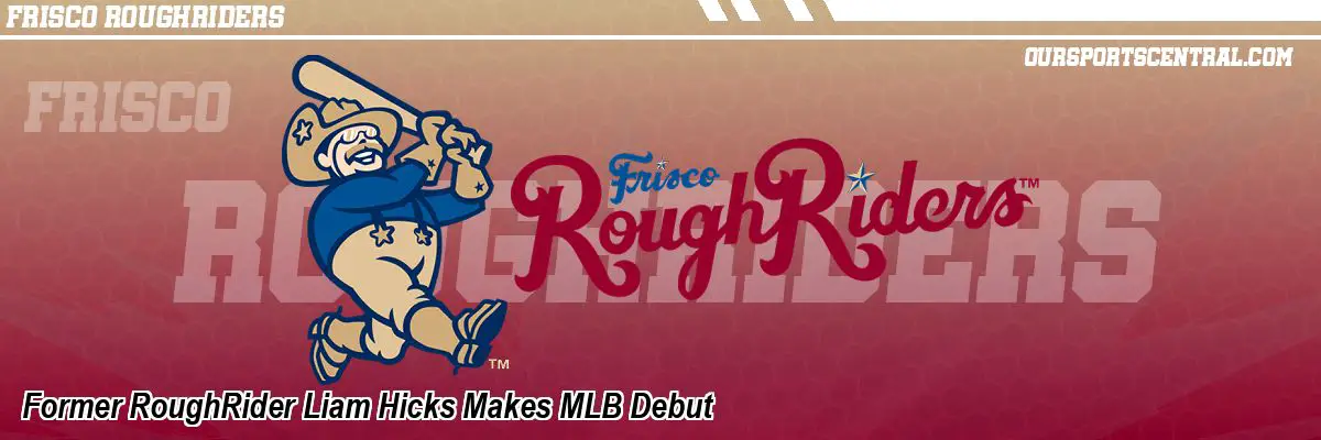 Former RoughRider Liam Hicks Makes MLB Debut