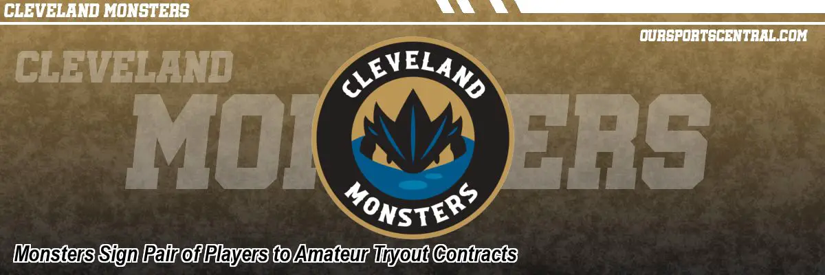 Monsters Sign Pair of Players to Amateur Tryout Contracts