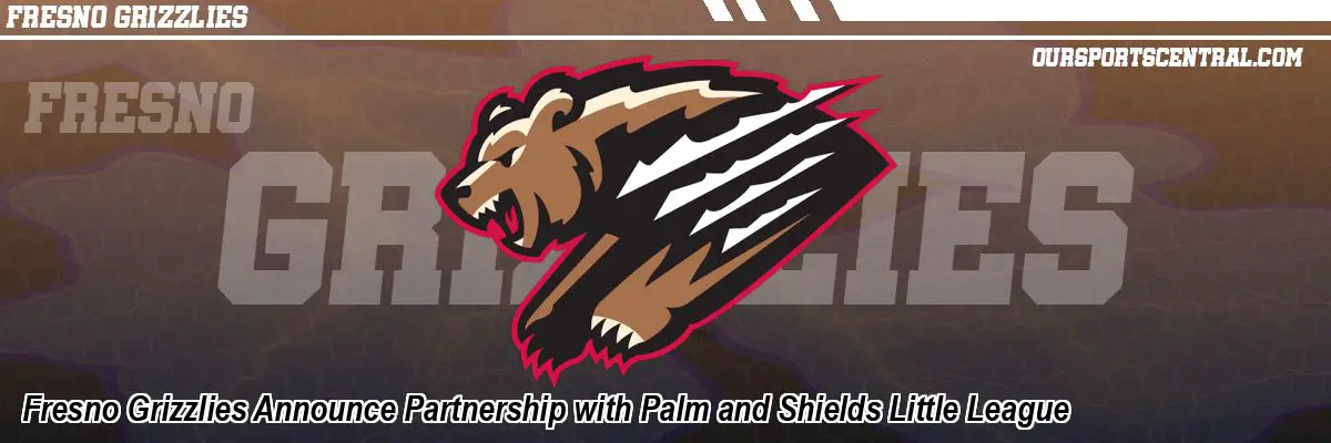 Fresno Grizzlies Announce Partnership with Palm and Shields Little League