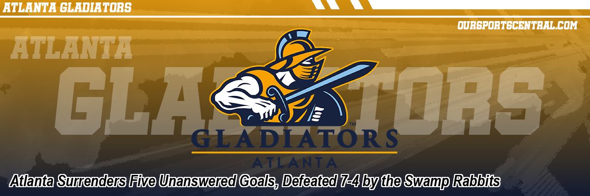 Atlanta Surrenders Five Unanswered Goals, Defeated 7-4 by the Swamp Rabbits