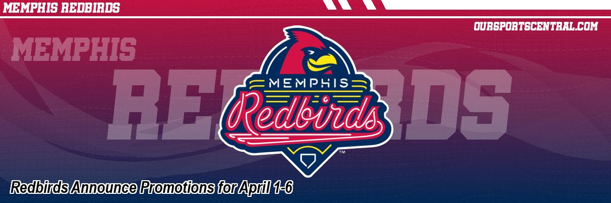 Redbirds Announce Promotions for April 1-6