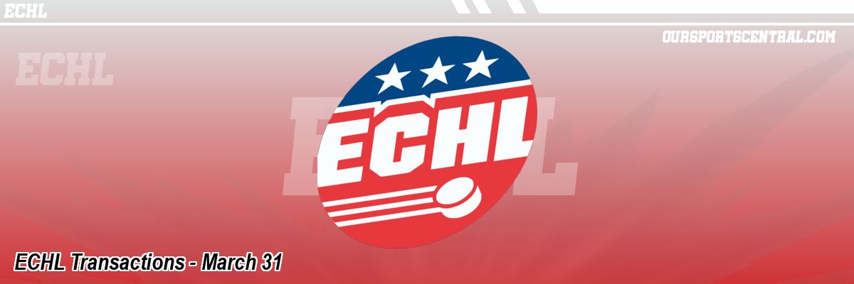 ECHL Transactions - March 31