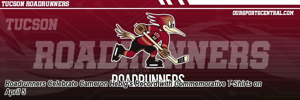 Roadrunners Celebrate Cameron Hebig's Record with Commemorative T-Shirts on April 5