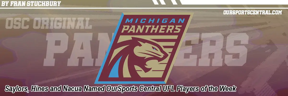 Saylors, Hines and Nacua Named OurSports Central UFL Players of the Week