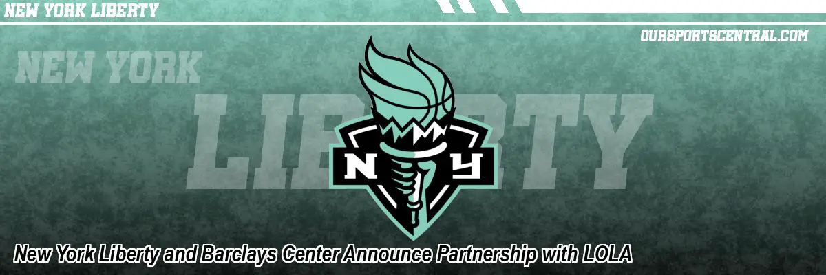 New York Liberty and Barclays Center Announce Partnership with LOLA