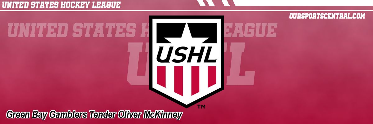 Green Bay Gamblers Tender Oliver McKinney
