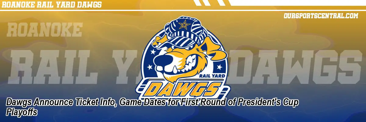 Dawgs Announce Ticket Info, Game Dates for First Round of President's Cup Playoffs