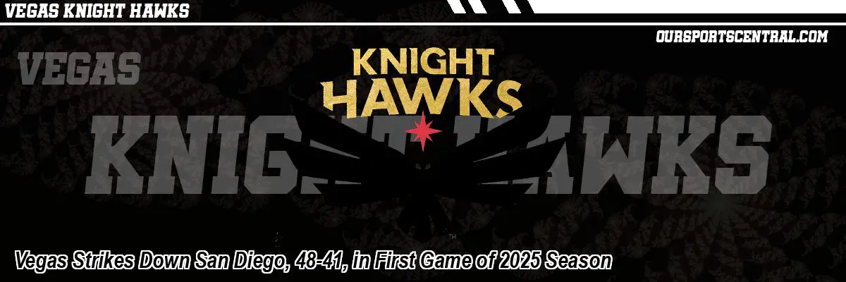 Vegas Strikes Down San Diego, 48-41, in First Game of 2025 Season