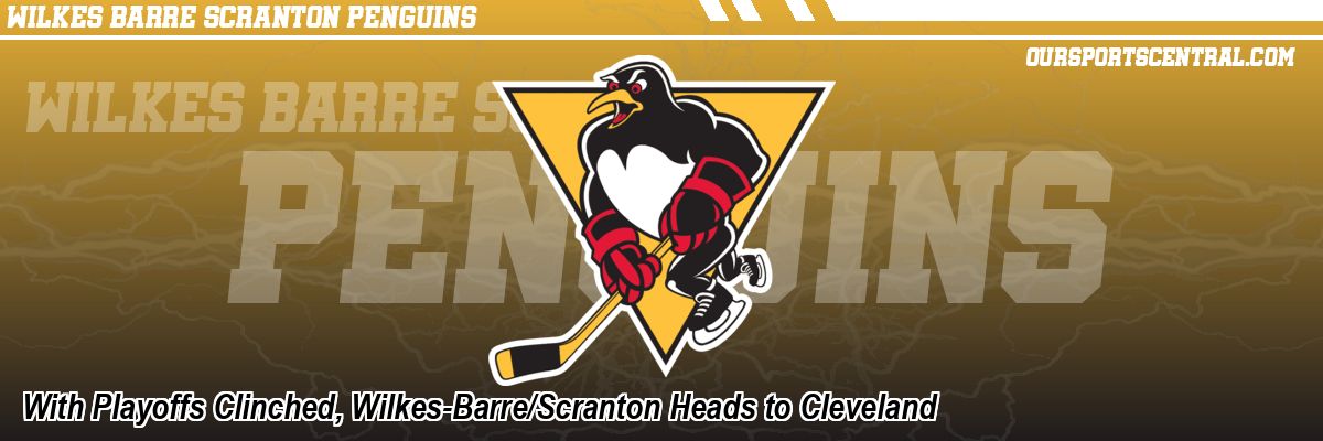With Playoffs Clinched, Wilkes-Barre/Scranton Heads to Cleveland