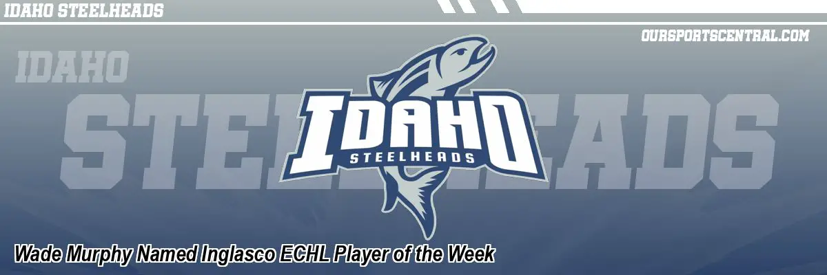 Wade Murphy Named Inglasco ECHL Player of the Week
