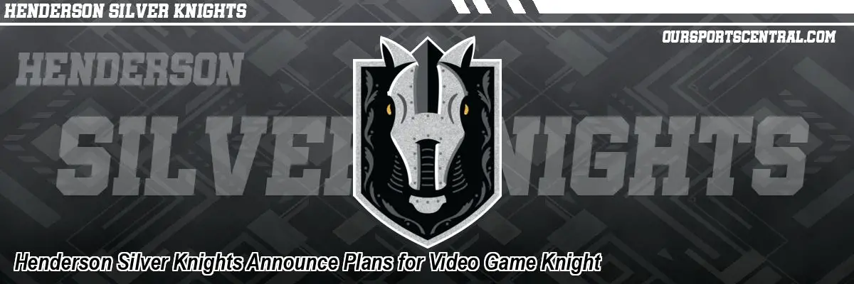 Henderson Silver Knights Announce Plans for Video Game Knight