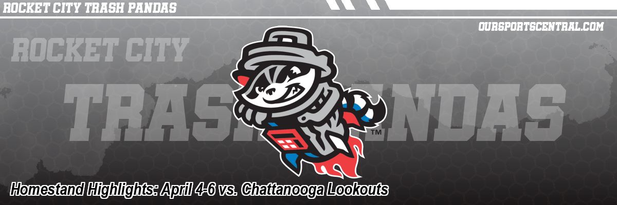 Homestand Highlights: April 4-6 vs. Chattanooga Lookouts