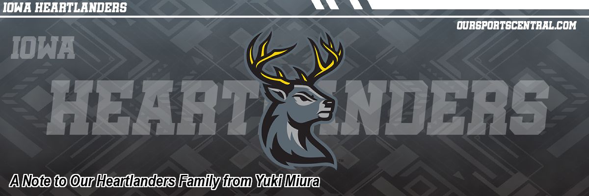 A Note to Our Heartlanders Family from Yuki Miura