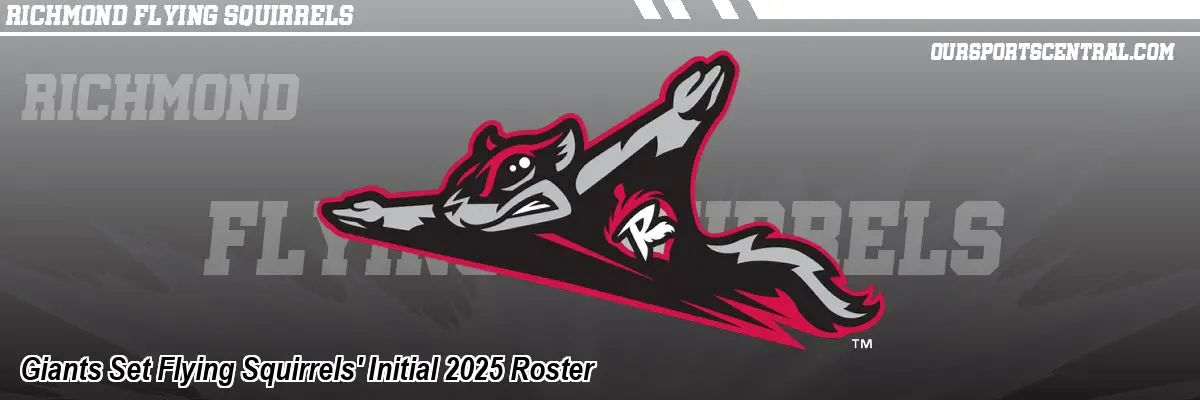 Giants Set Flying Squirrels' Initial 2025 Roster