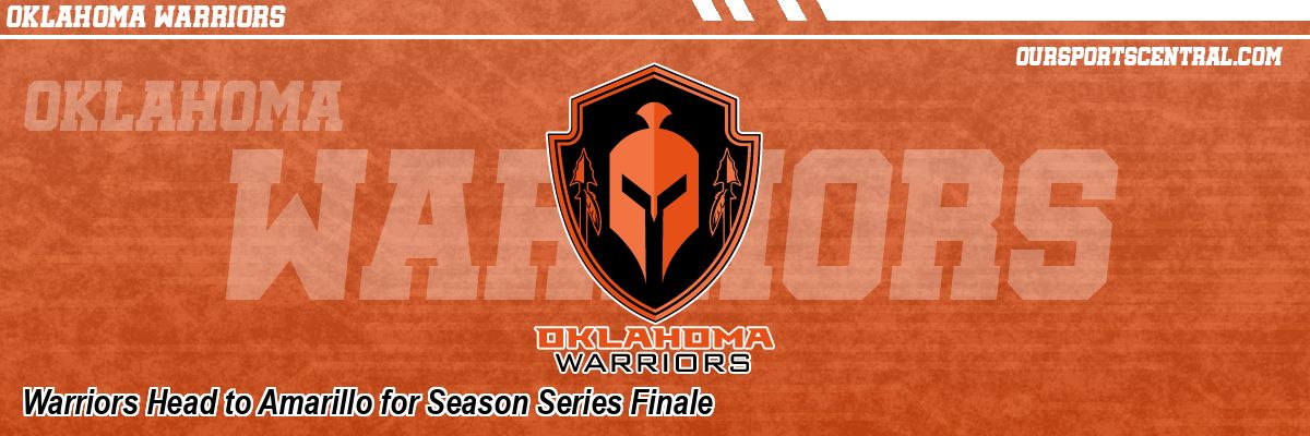 Warriors Head to Amarillo for Season Series Finale