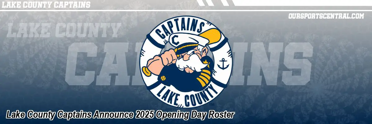 Lake County Captains Announce 2025 Opening Day Roster