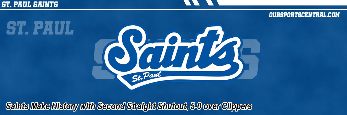 Saints Make History with Second Straight Shutout, 5-0 over Clippers