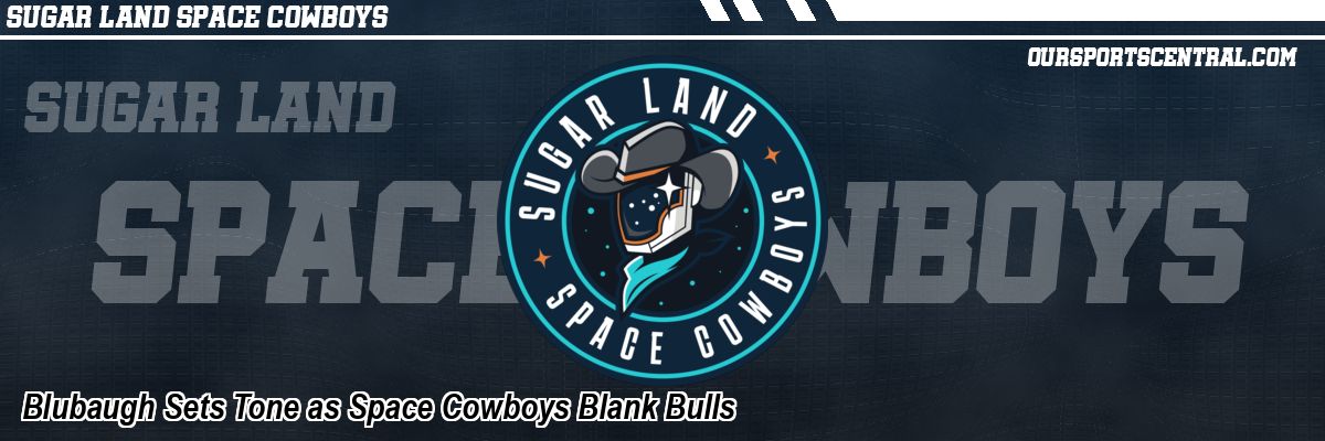 Blubaugh Sets Tone as Space Cowboys Blank Bulls
