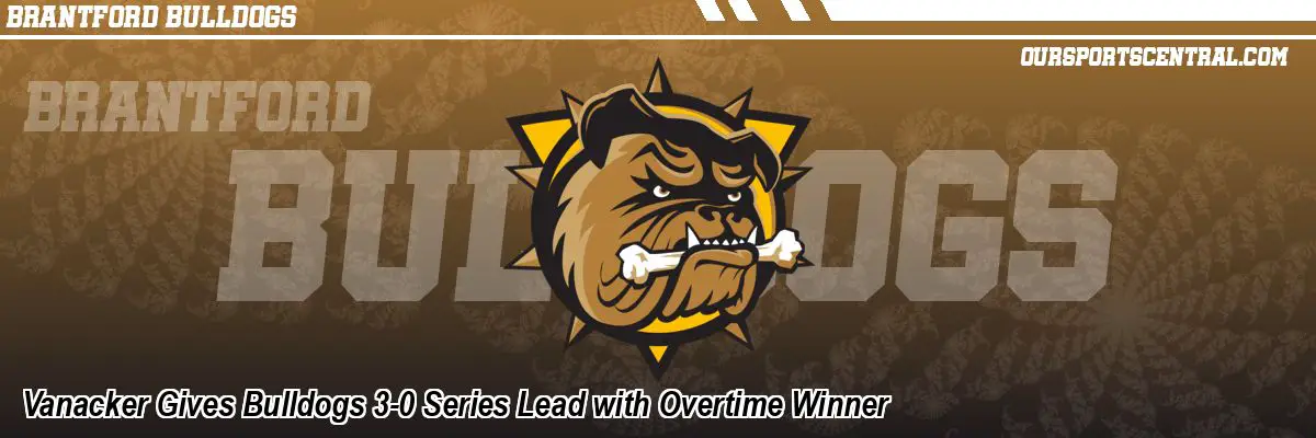 Vanacker Gives Bulldogs 3-0 Series Lead with Overtime Winner