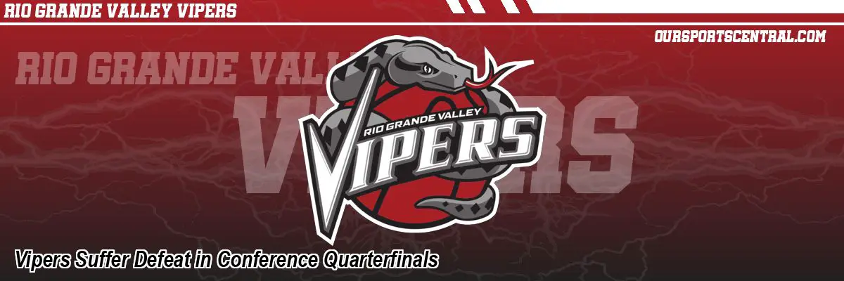 Vipers Suffer Defeat in Conference Quarterfinals