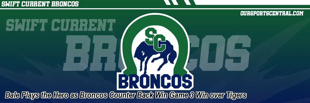 Dale Plays the Hero as Broncos Counter Back Win Game 3 Win over Tigers