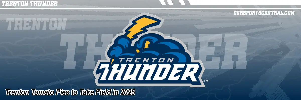 Trenton Tomato Pies to Take Field in 2025