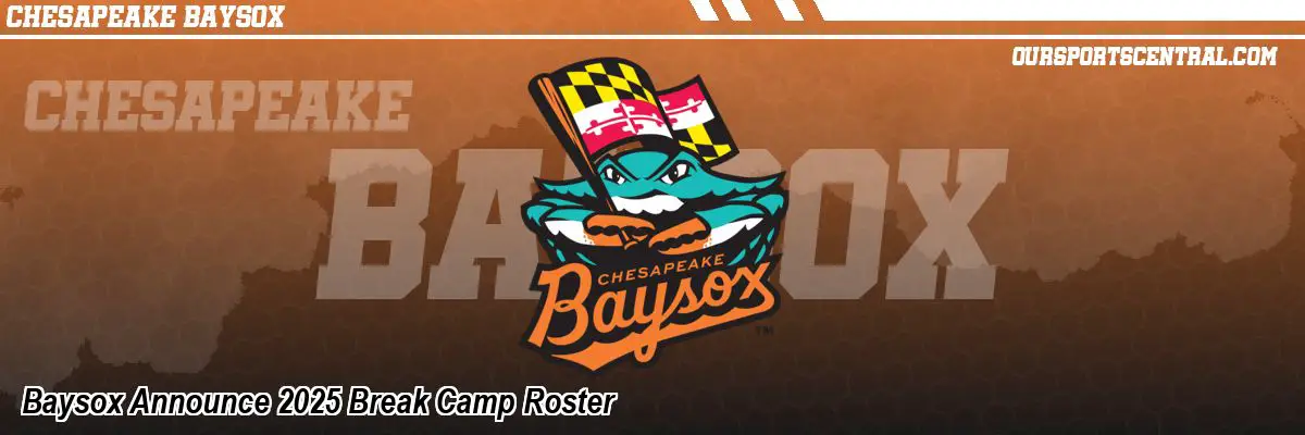Baysox Announce 2025 Break Camp Roster