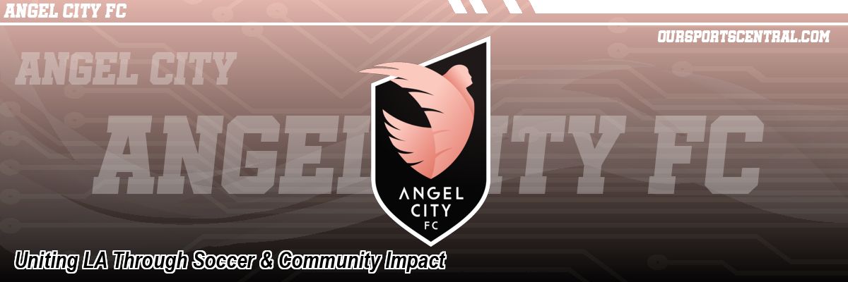 Uniting LA Through Soccer & Community Impact