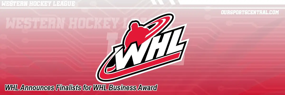 WHL Announces Finalists for WHL Business Award