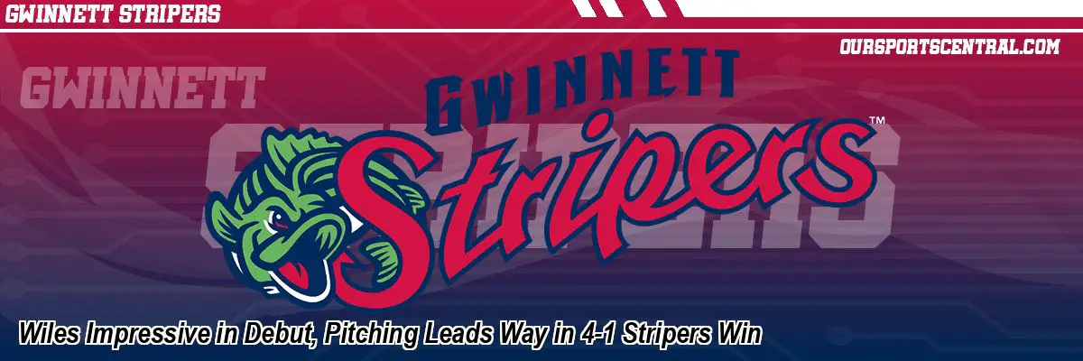 Wiles Impressive in Debut, Pitching Leads Way in 4-1 Stripers Win