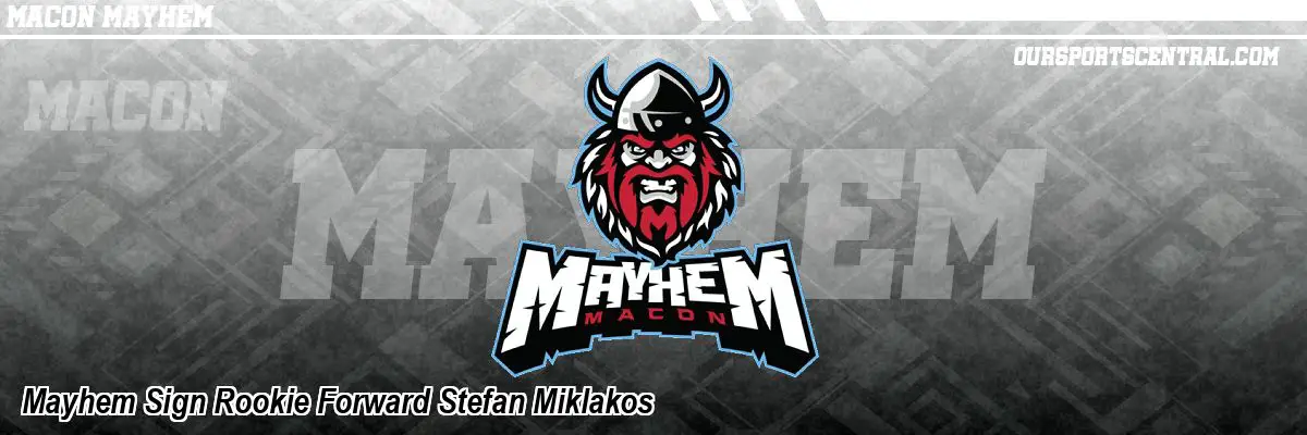Mayhem Sign Rookie Forward Stefan Miklakos