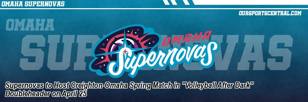 Supernovas to Host Creighton-Omaha Spring Match in 