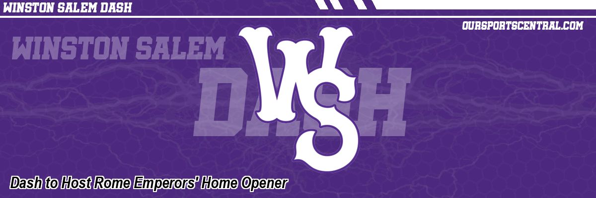 Dash to Host Rome Emperors' Home Opener