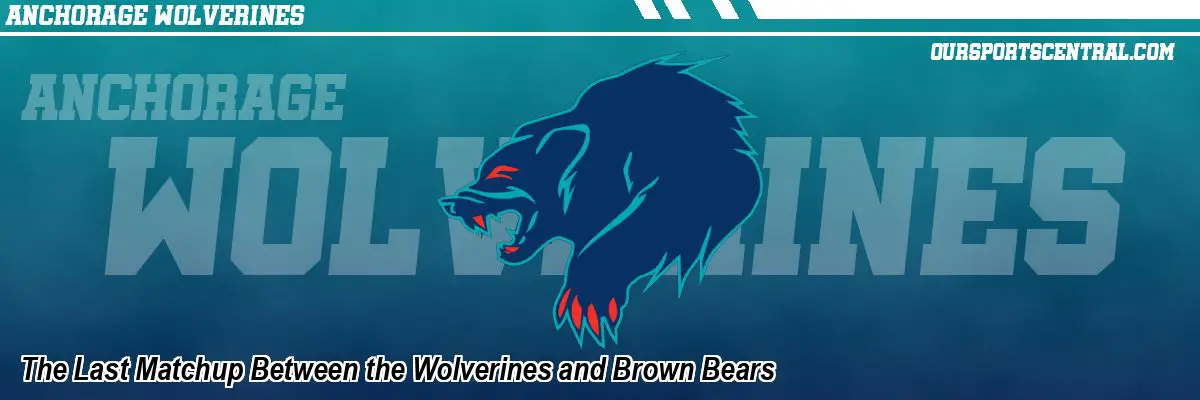 The Last Matchup Between the Wolverines and Brown Bears