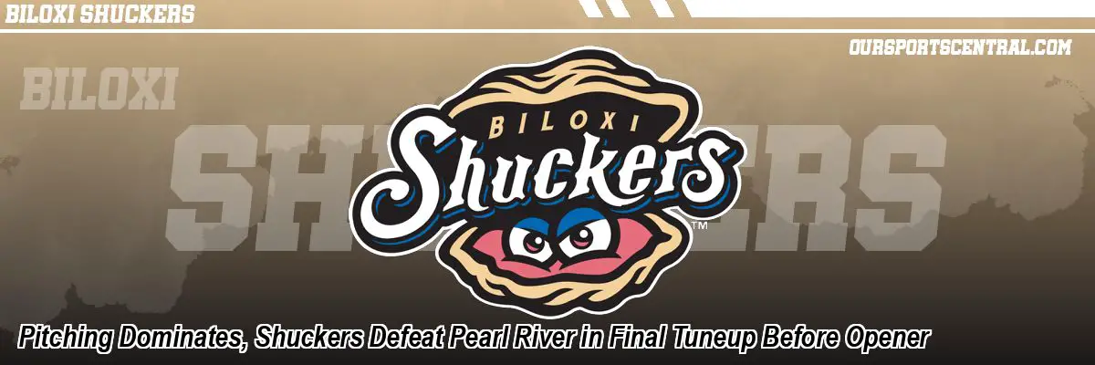 Pitching Dominates, Shuckers Defeat Pearl River in Final Tuneup Before Opener
