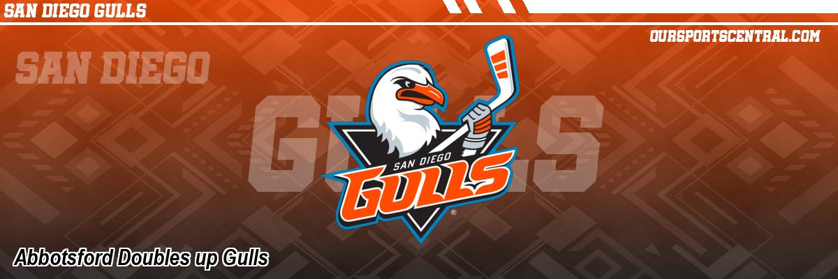 Abbotsford Doubles up Gulls