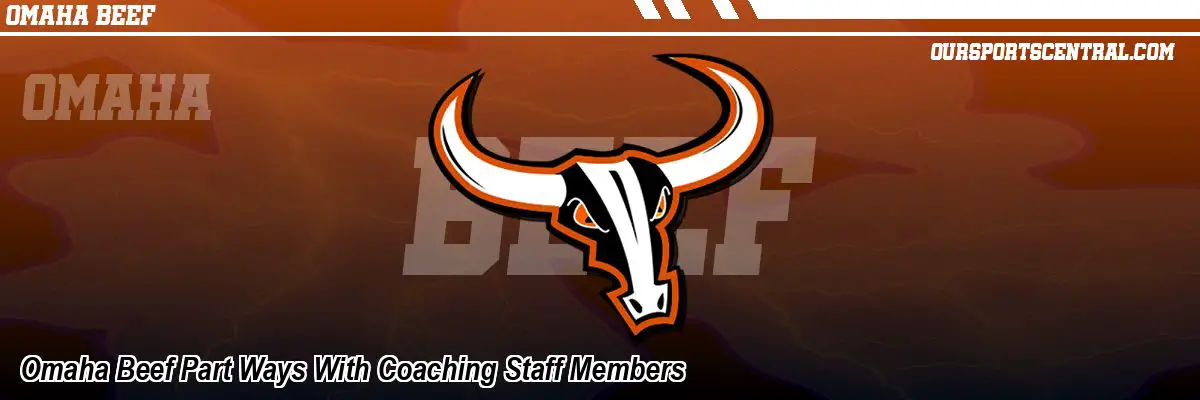 Omaha Beef Part Ways With Coaching Staff Members