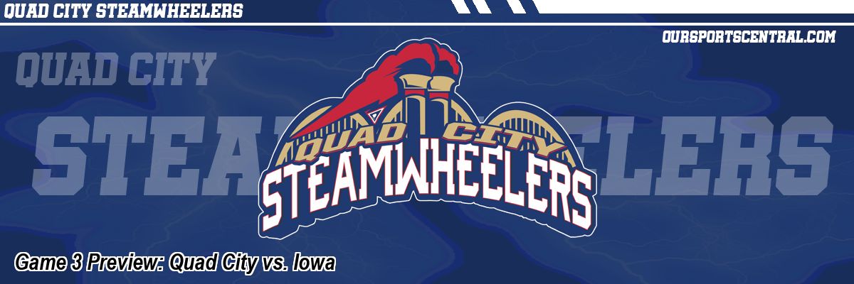 Game 3 Preview: Quad City vs. Iowa