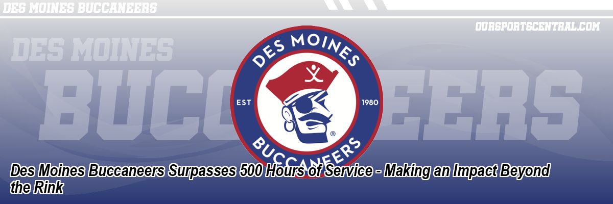 Des Moines Buccaneers Surpasses 500 Hours of Service - Making an Impact Beyond the Rink