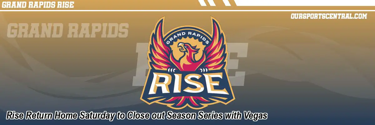 Rise Return Home Saturday to Close out Season Series with Vegas