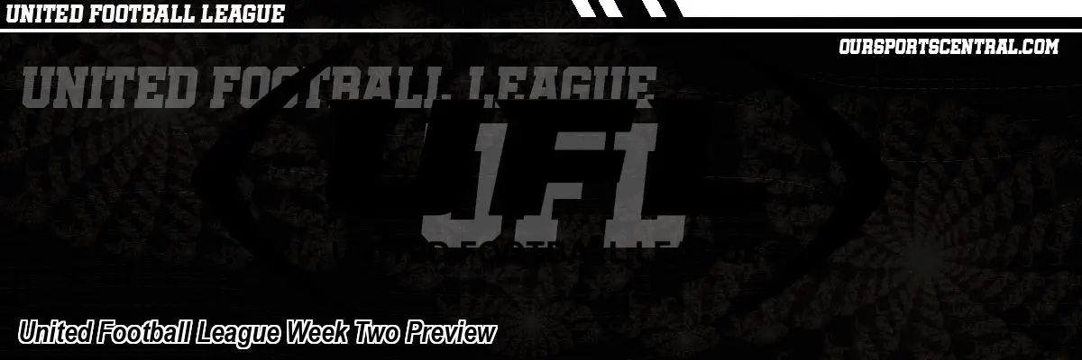United Football League Week Two Preview