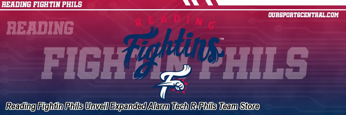 Reading Fightin Phils Unveil Expanded Alarm Tech R-Phils Team Store