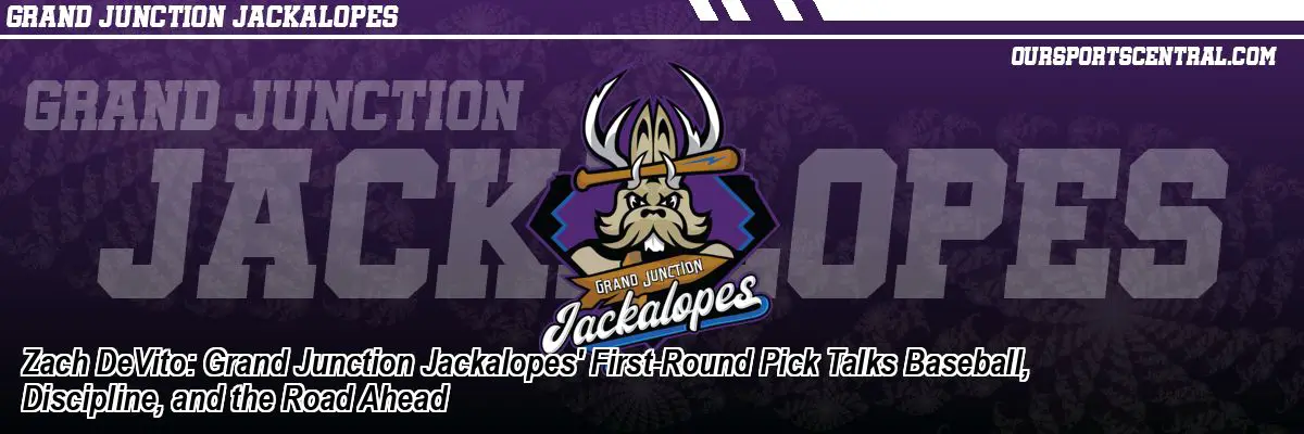 Zach DeVito: Grand Junction Jackalopes' First-Round Pick Talks Baseball, Discipline, and the Road Ahead
